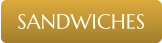 SANDWICHES