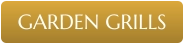 GARDEN GRILLS