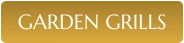 GARDEN GRILLS