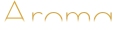 Aroma