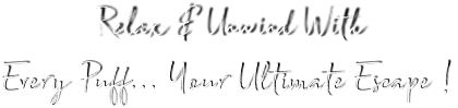 Relax & Unwind with Every Puff... Your Ultimate Escape !