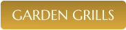 GARDEN GRILLS